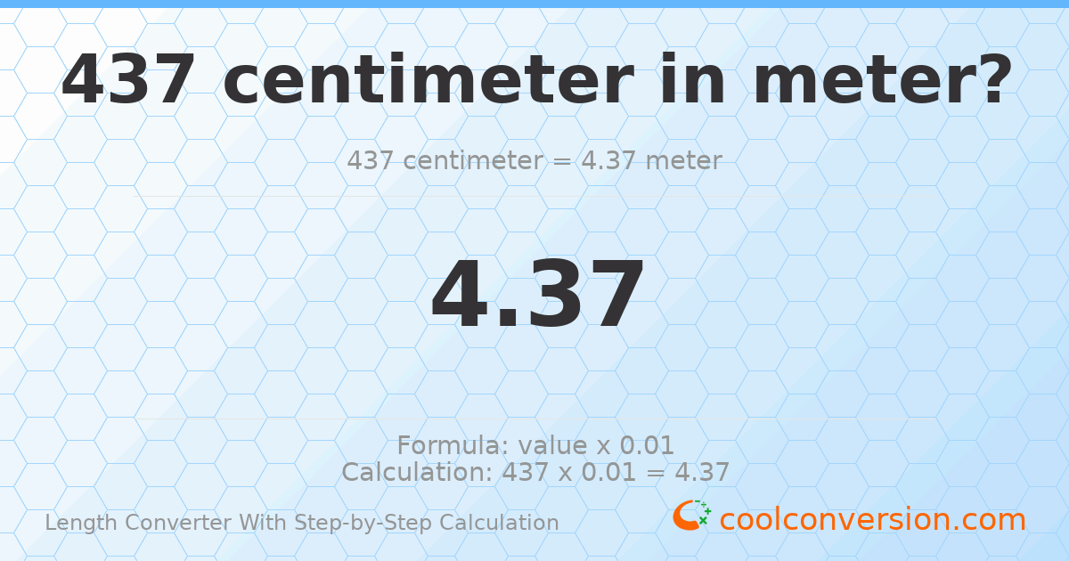 437 centimeters = 4.37 meters