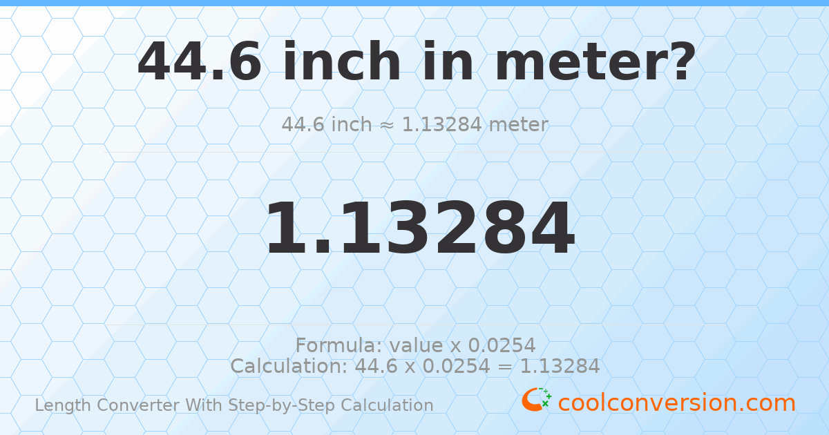 44.6 inches = 1.13284 meters
