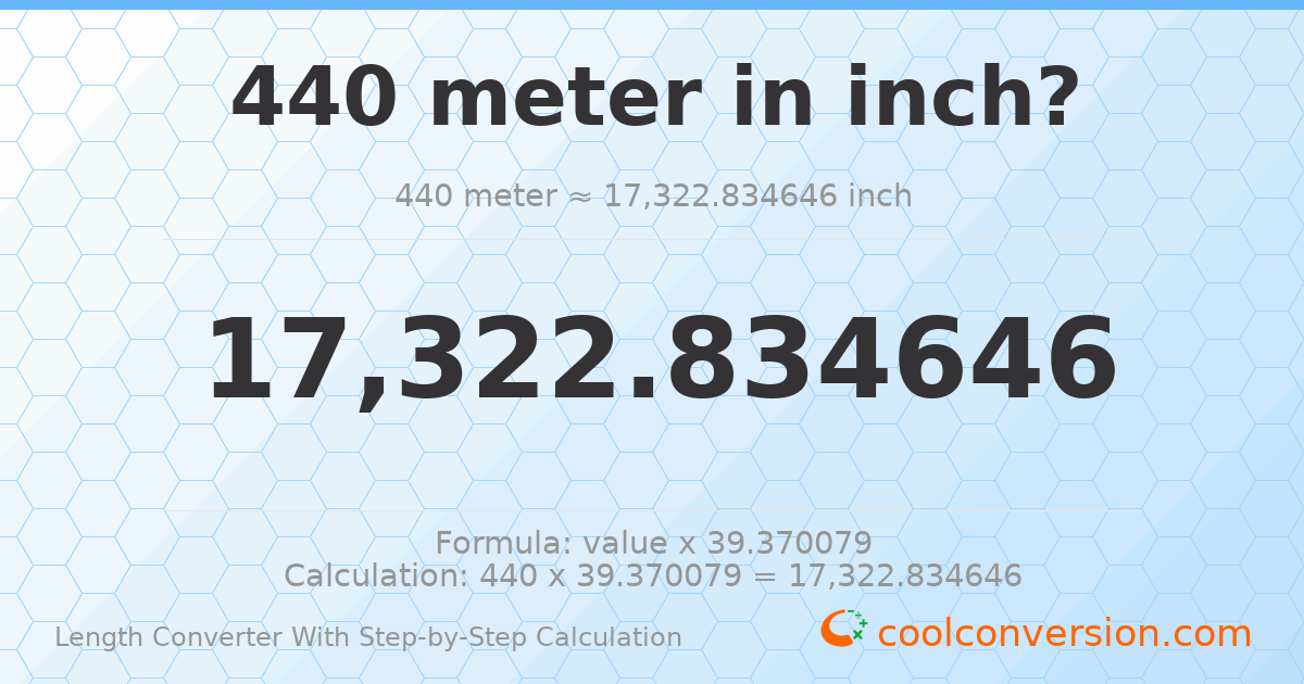440 meters = 17322.8 inches