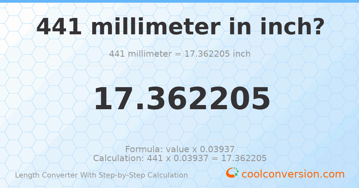 441 millimeters = 17.3622 inches