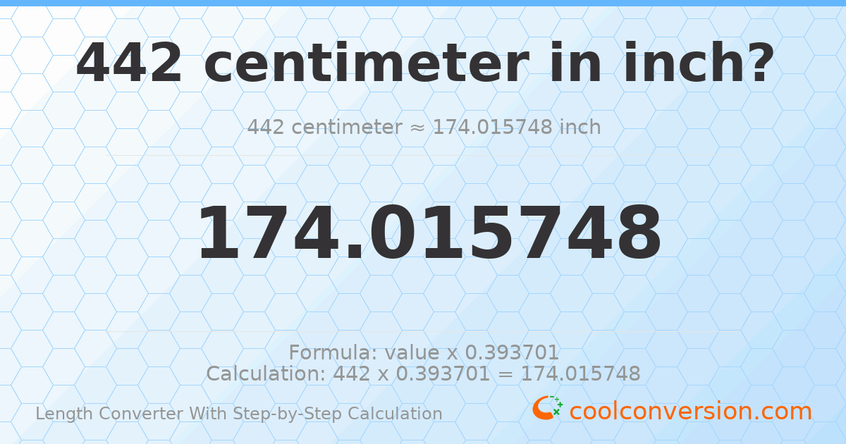 442 centimeters = 174.016 inches