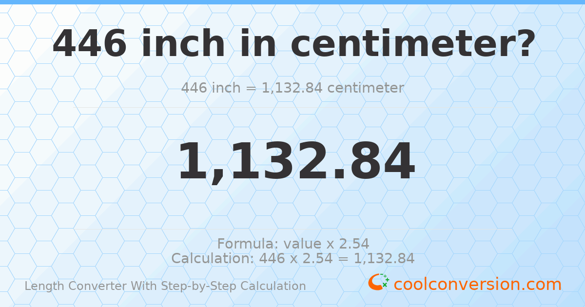 446 inches = 1132.84 centimeters