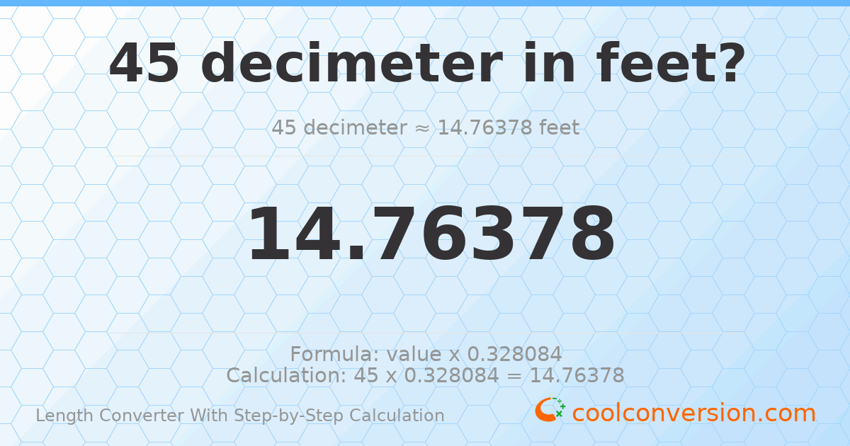 45 decimeters = 14.7638 feet