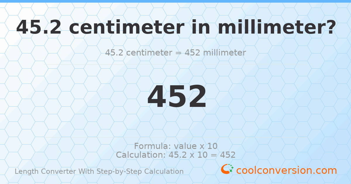 45.2 centimeters = 452 millimeters
