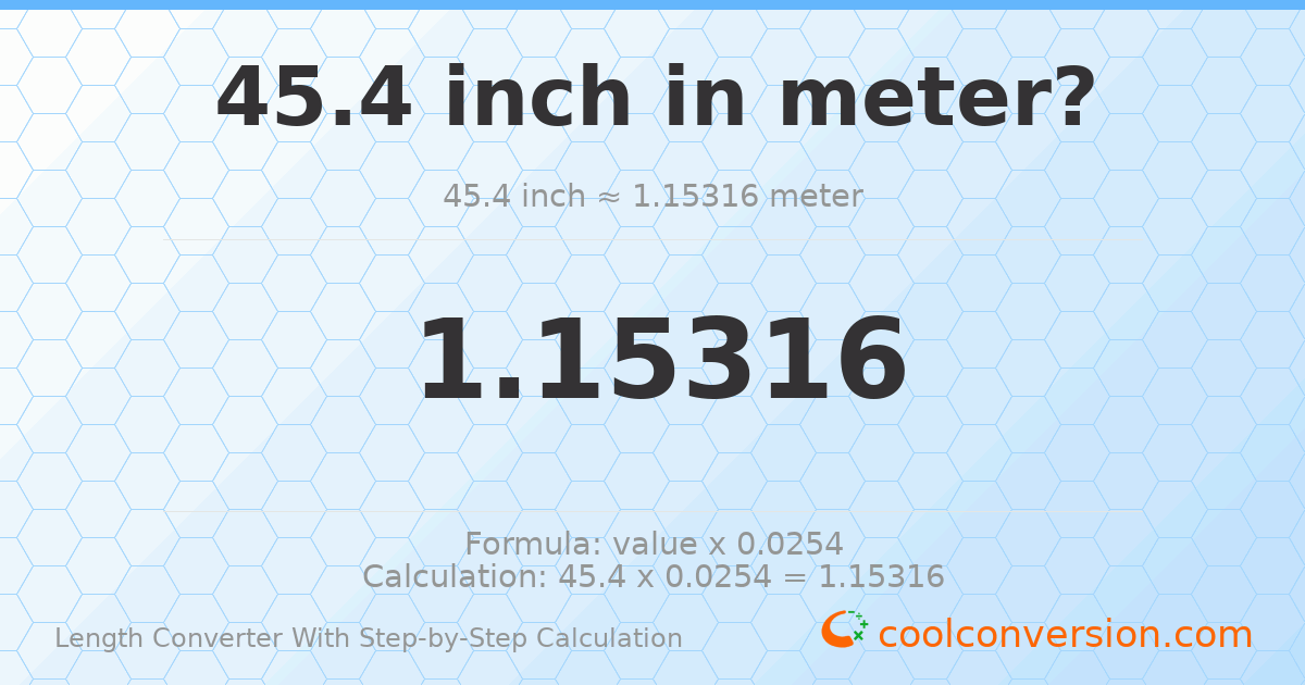 45.4 inches = 1.15316 meters