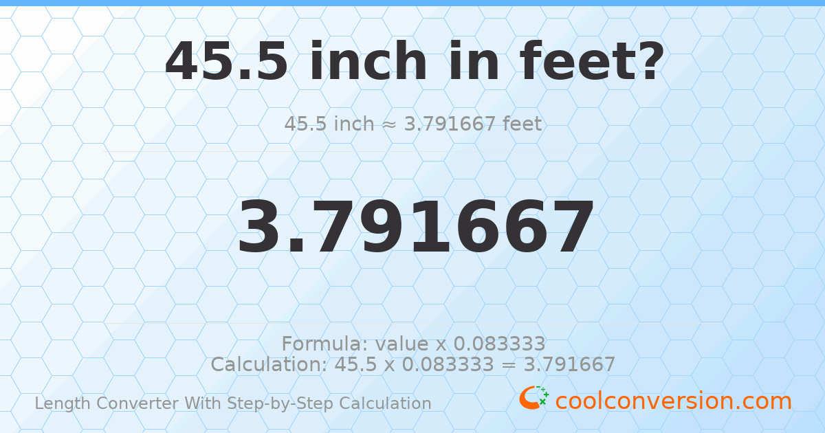 45.5 inches = 3.79167 feet