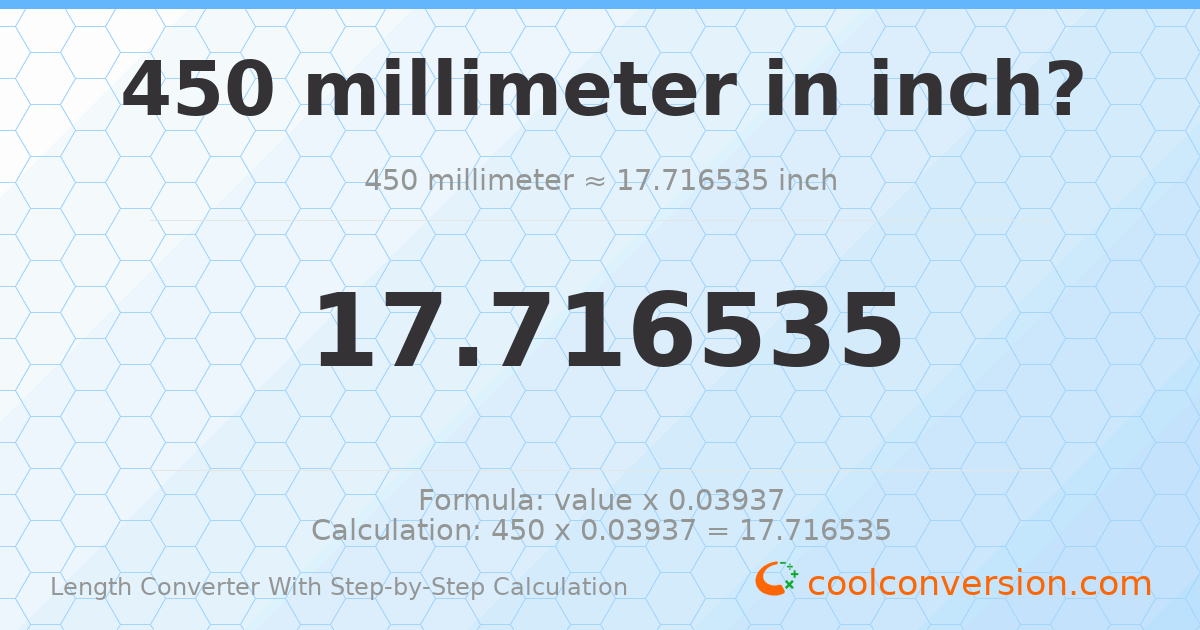 450 millimeters = 17.7165 inches