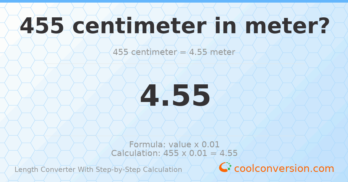 455 centimeters = 4.55 meters