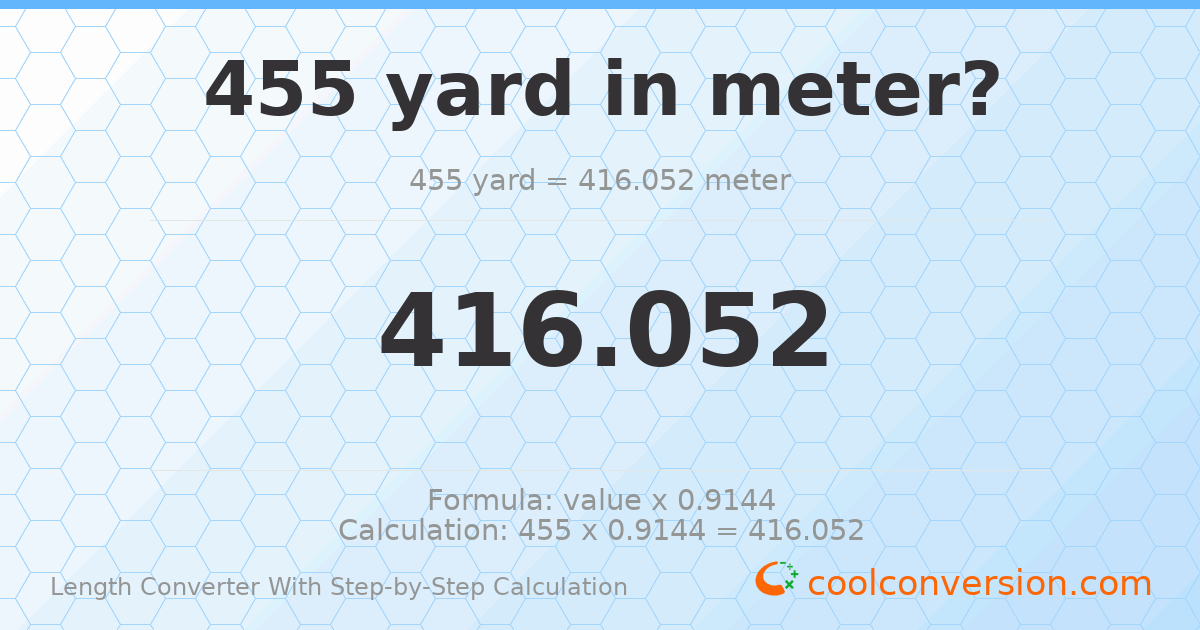 455 yards = 416.052 meters