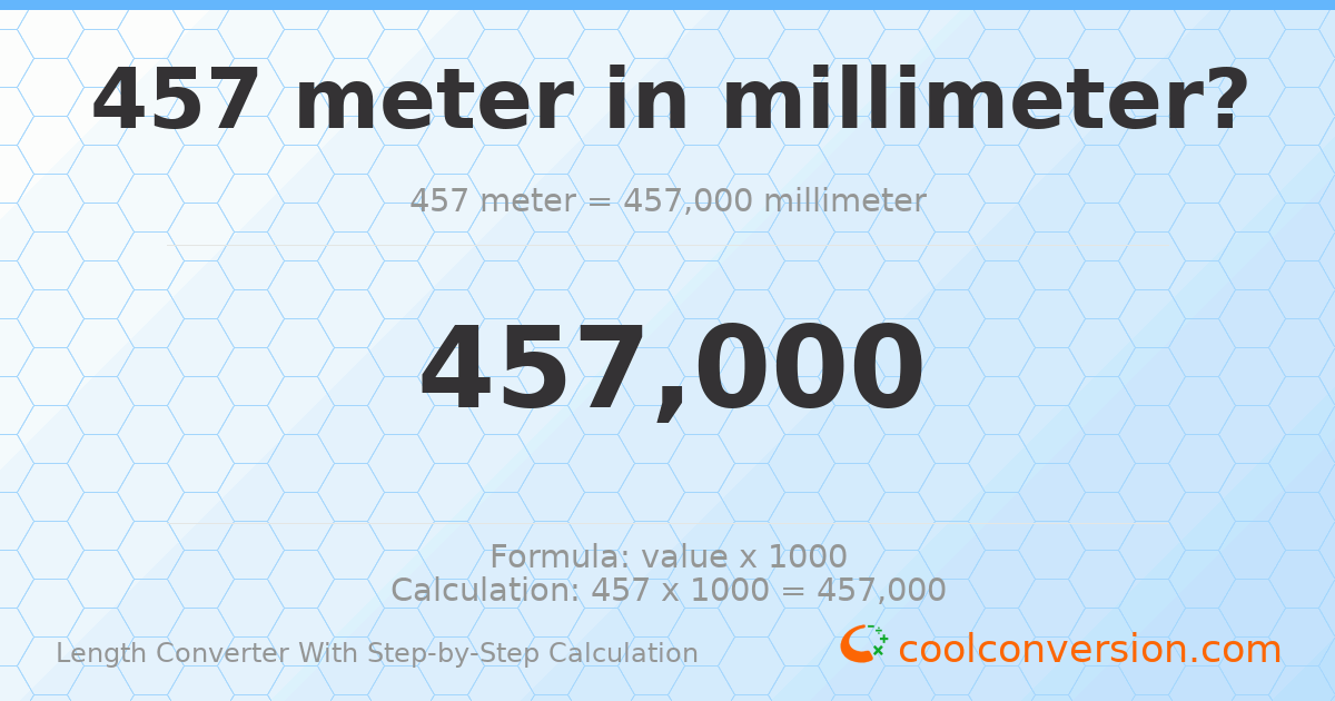 457 meters = 457000 millimeters