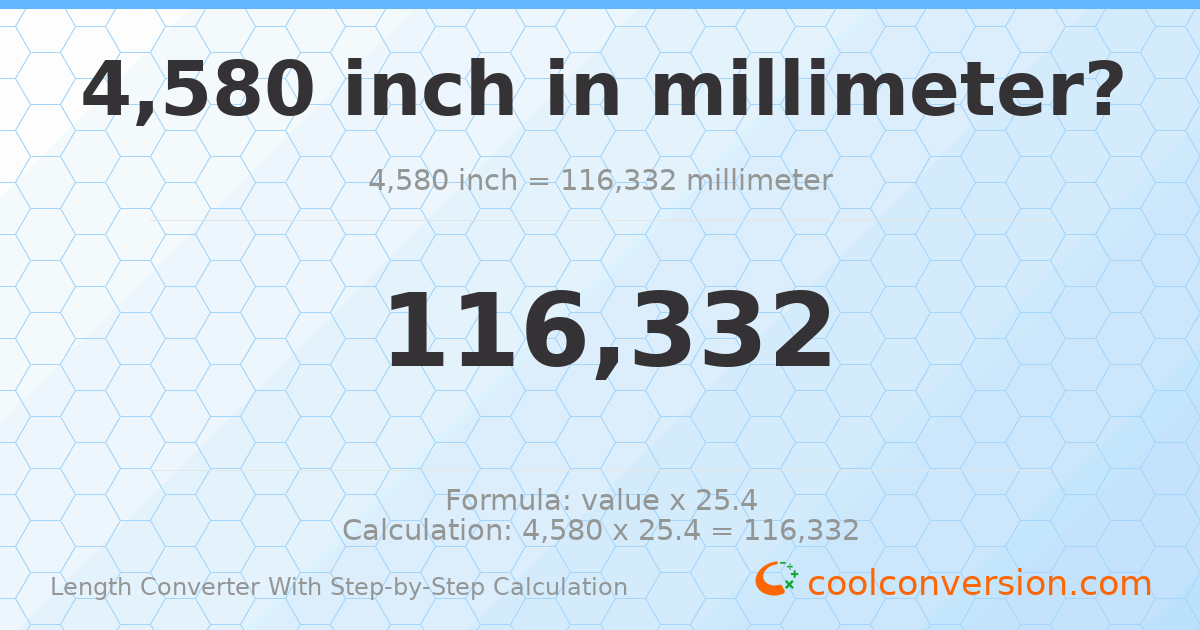 4580 inches = 116332 millimeters