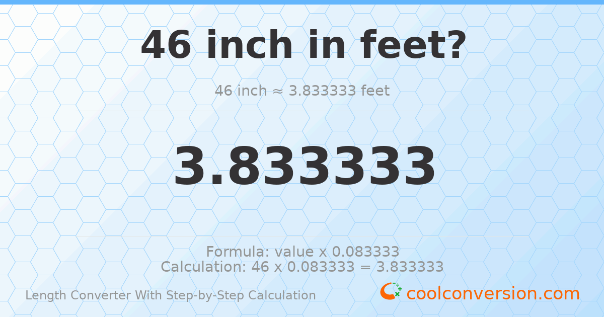 46 inches = 3.83333 feet