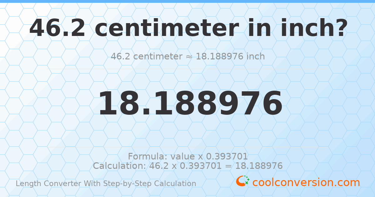 46.2 centimeters = 18.189 inches