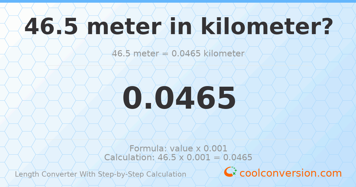 46.5 meters = 0.0465 kilometers