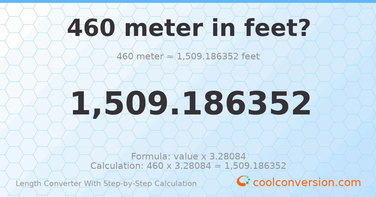 460 meters = 1509.19 feet