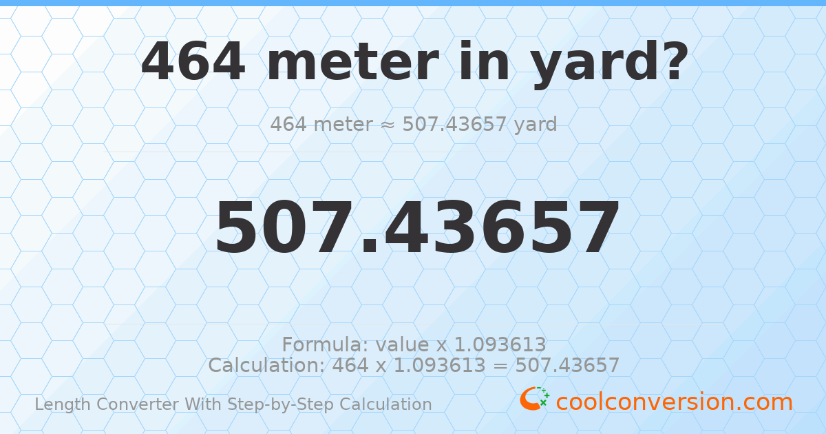 464 meters = 507.437 yards