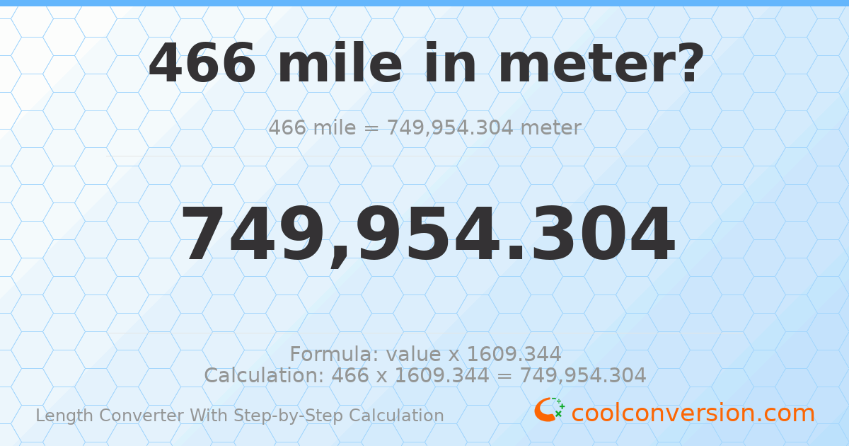 466 miles = 749954 meters