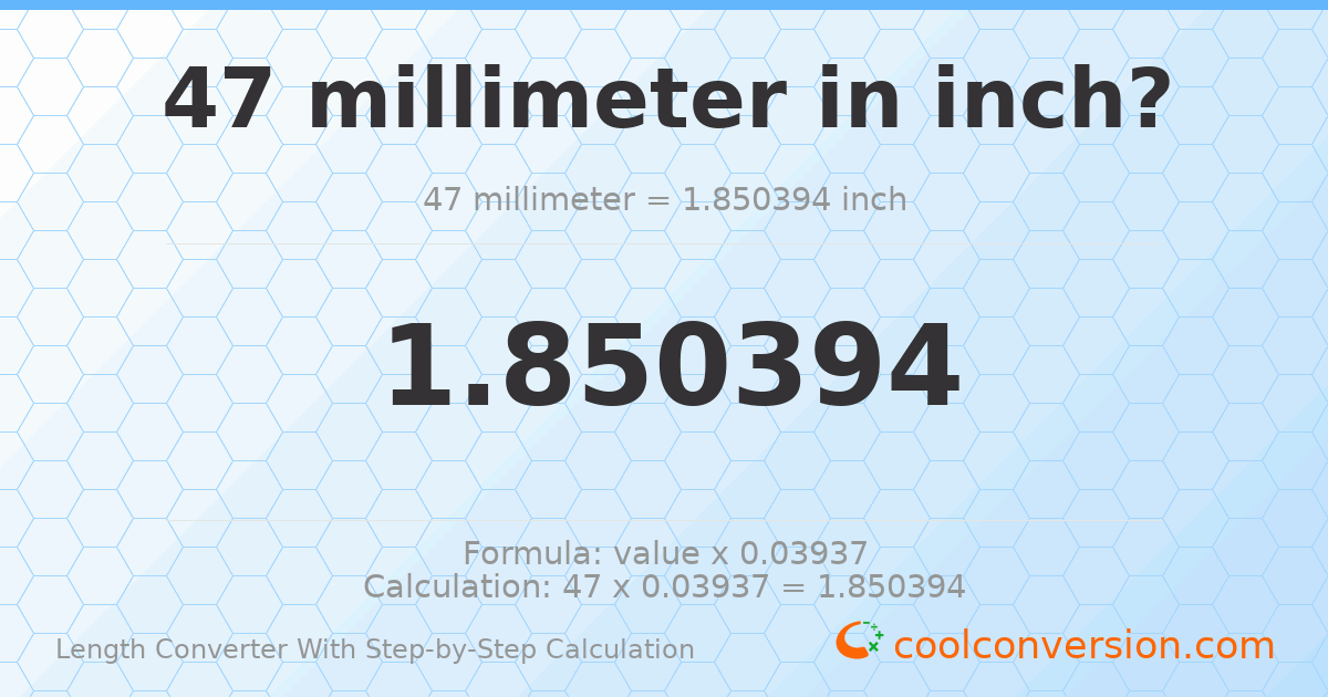 47 millimeters = 1.85039 inches