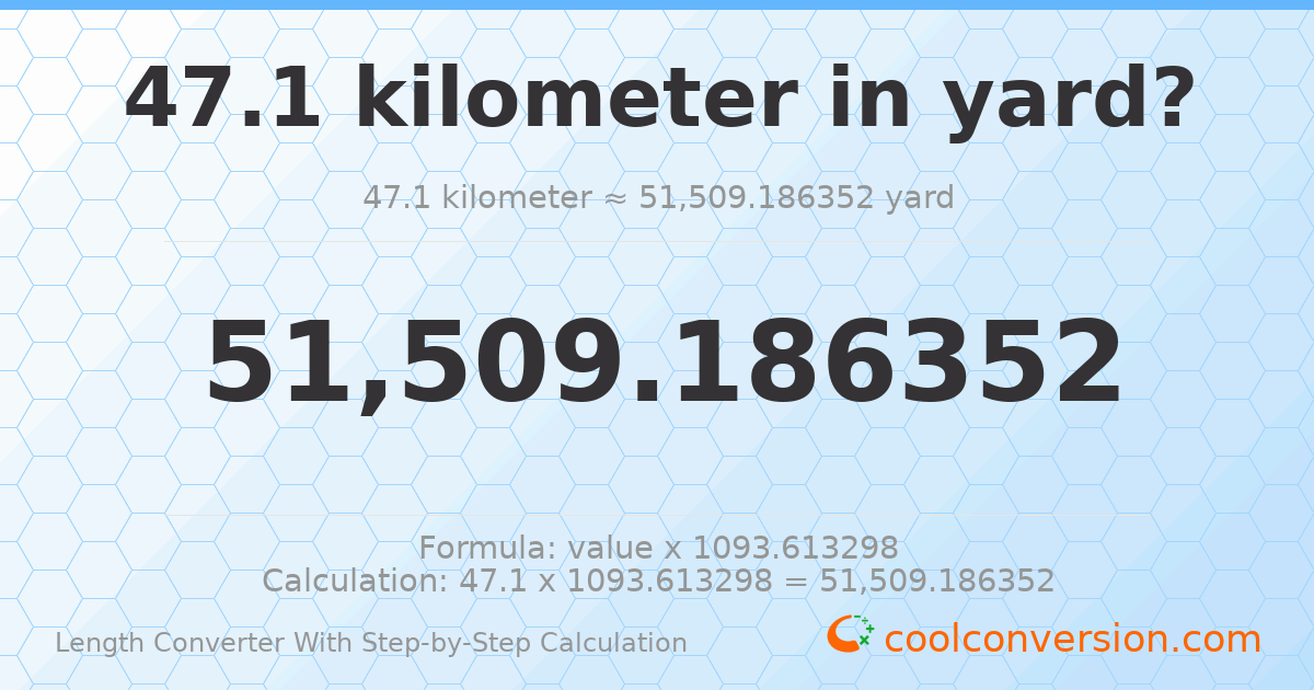 47.1 kilometers = 51509.2 yards