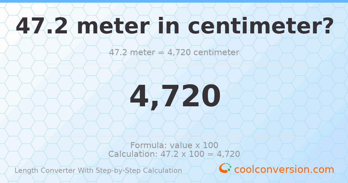 47.2 meters = 4720 centimeters