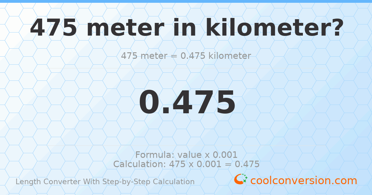 475 meters = 0.475 kilometers