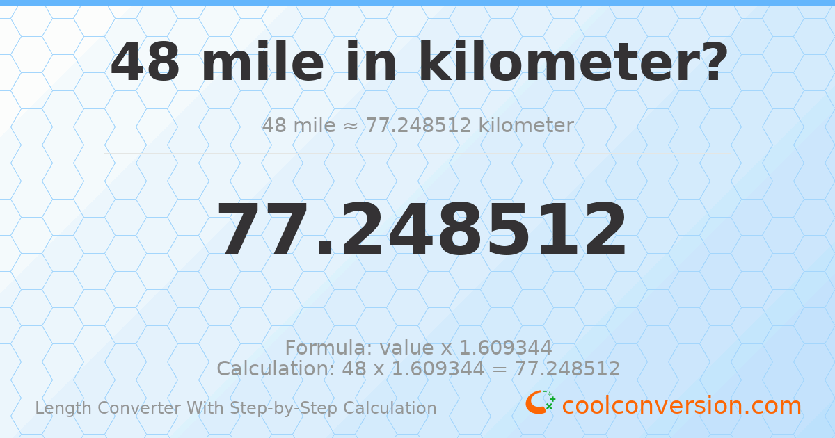 48 miles = 77.2485 kilometers