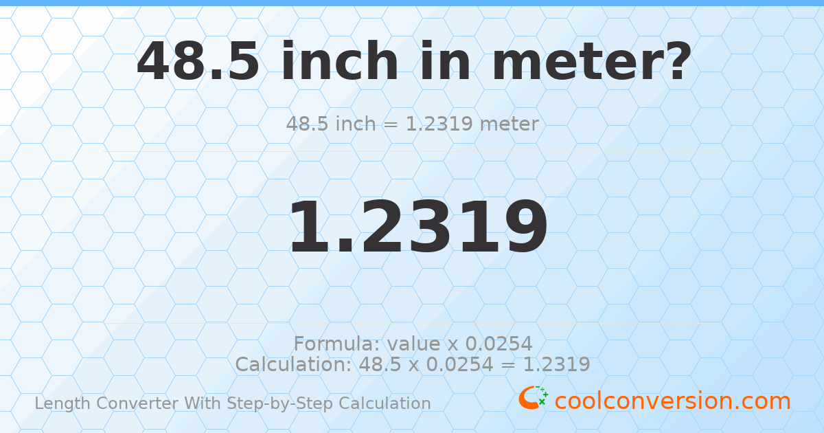 48.5 inches = 1.2319 meters