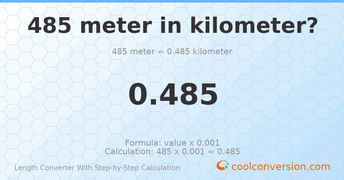 485 meters = 0.485 kilometers