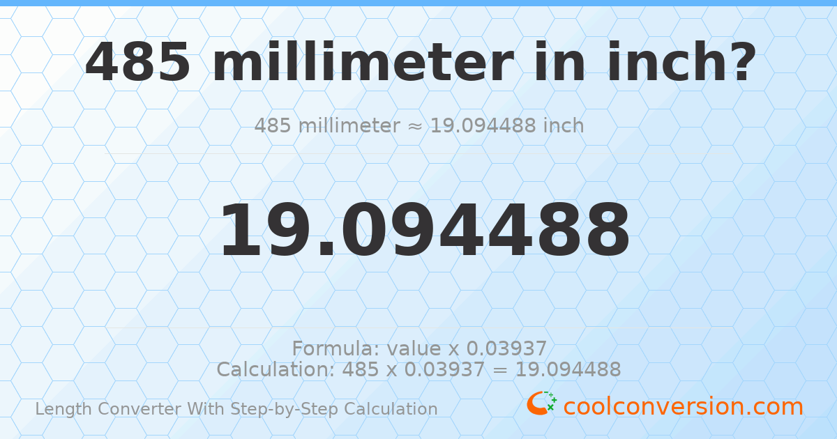 485 millimeters = 19.0945 inches