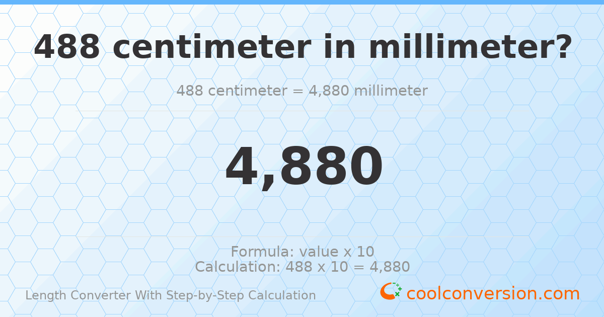 488 centimeters = 4880 millimeters