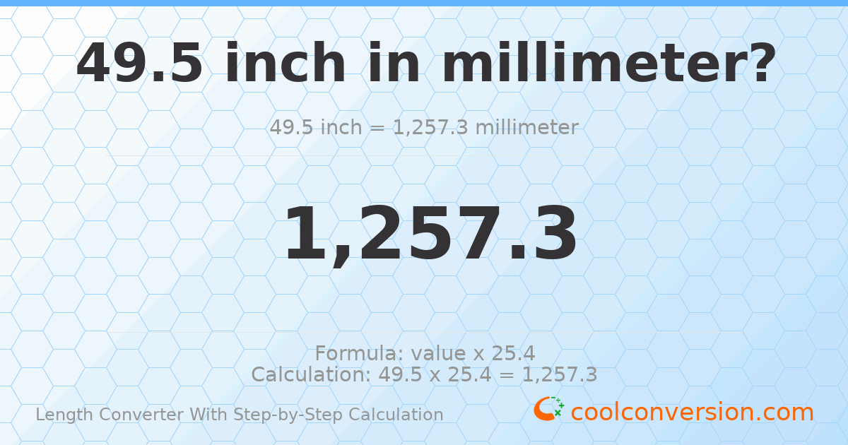 49.5 inches = 1257.3 millimeters