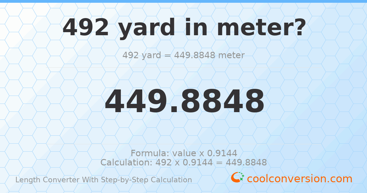492 yards = 449.885 meters