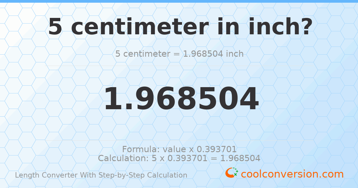 5 centimeters = 1.9685 inches