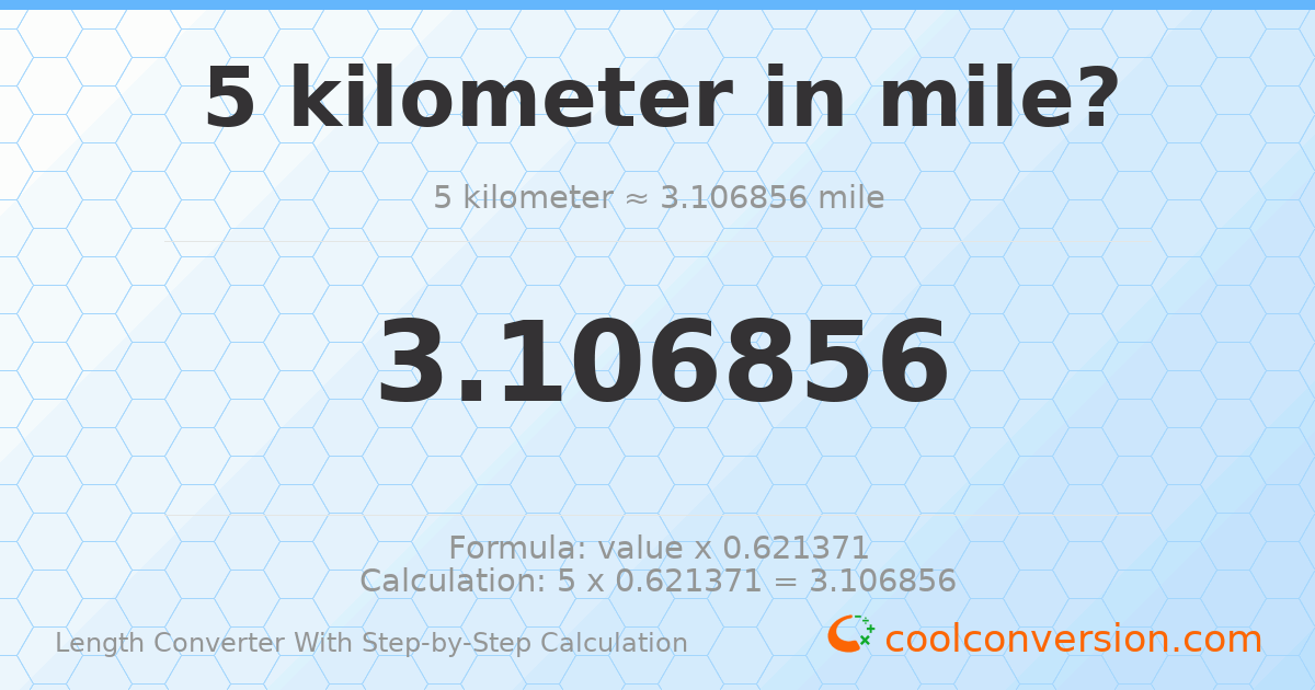 5 kilometers = 3.10686 miles