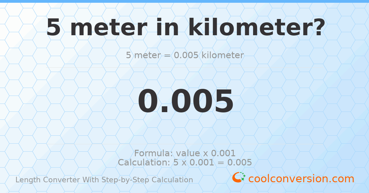 5 meters = 0.005 kilometers