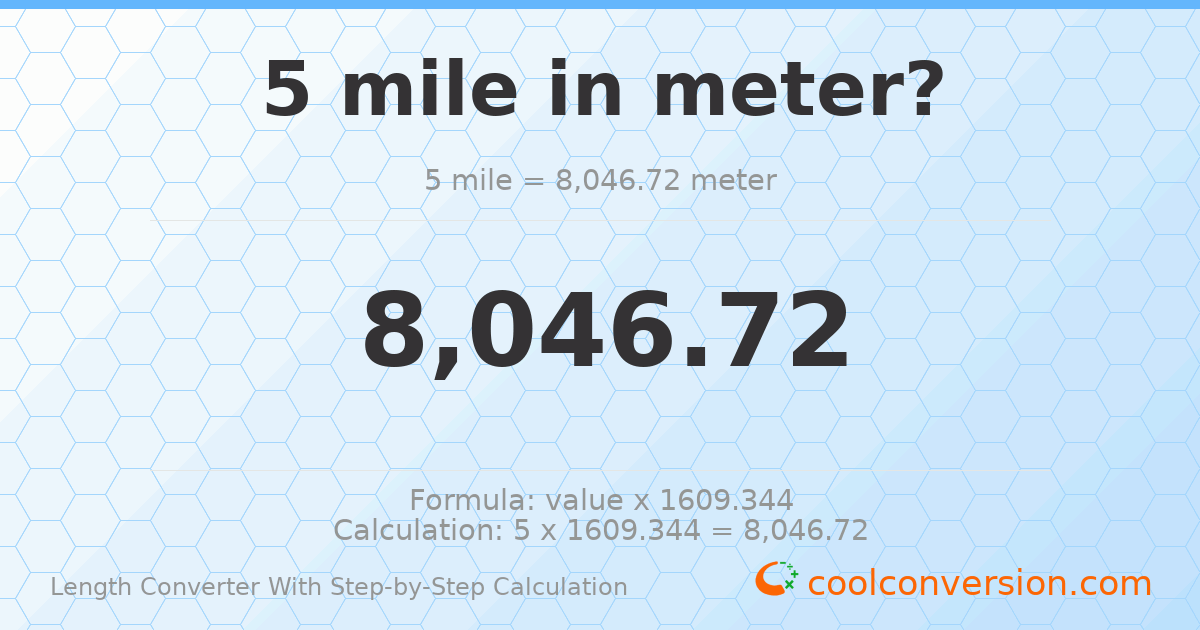5 miles = 8046.72 meters