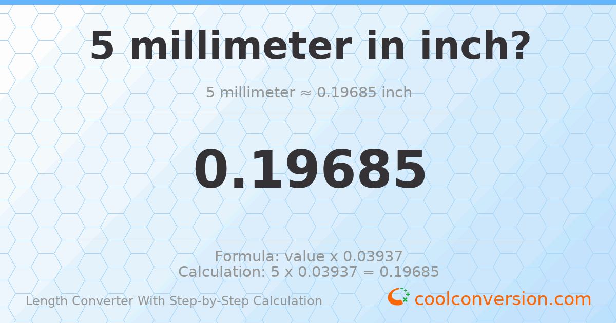 5 millimeters = 0.19685 inches