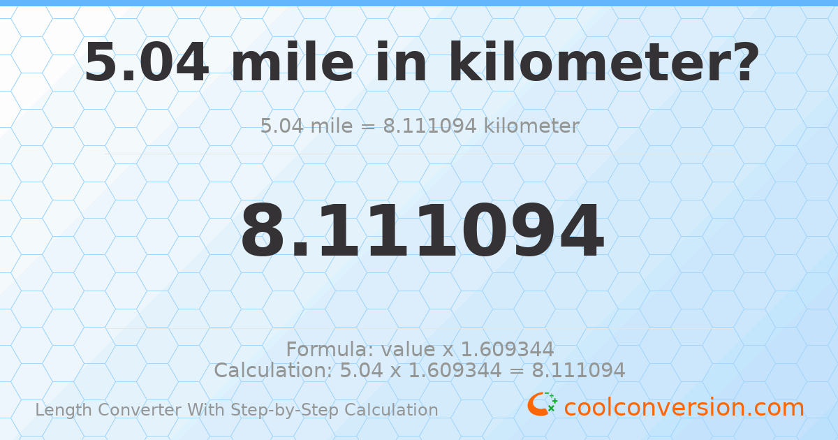 5.04 miles = 8.11109 kilometers