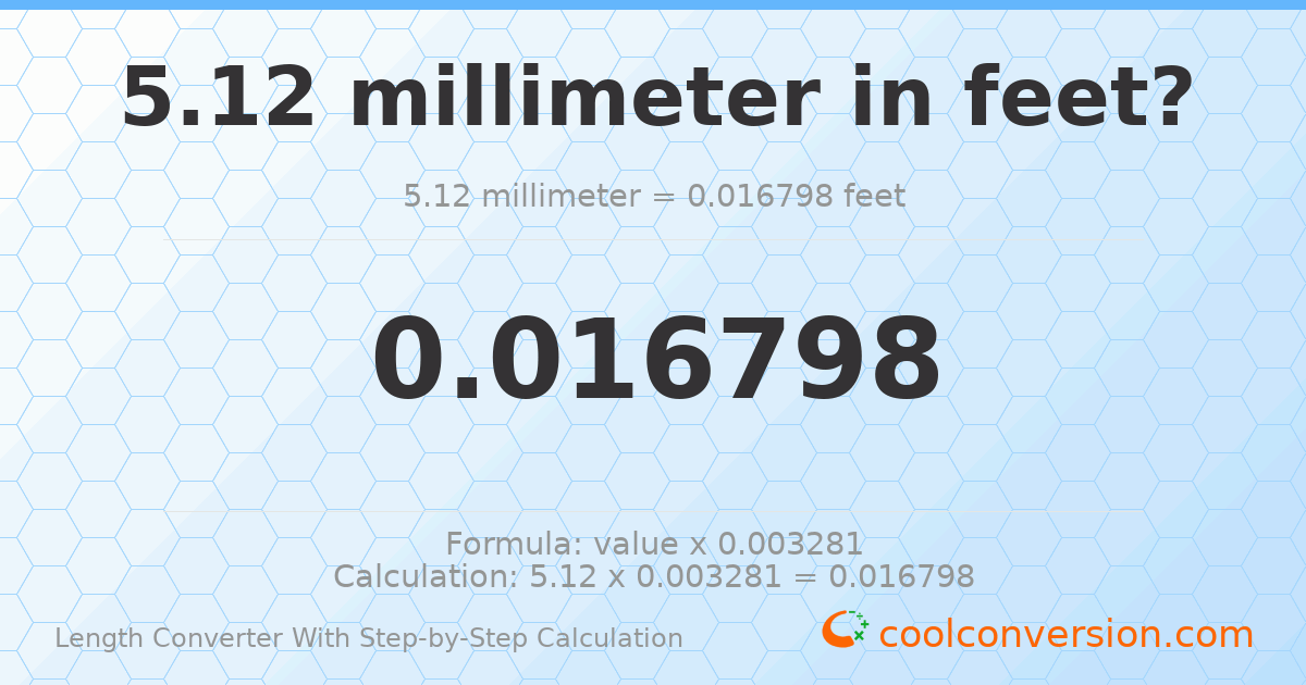 5.12 millimeters = 0.0167979 feet