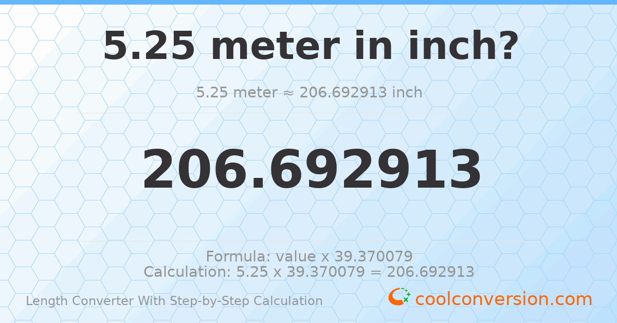 5.25 meters = 206.693 inches