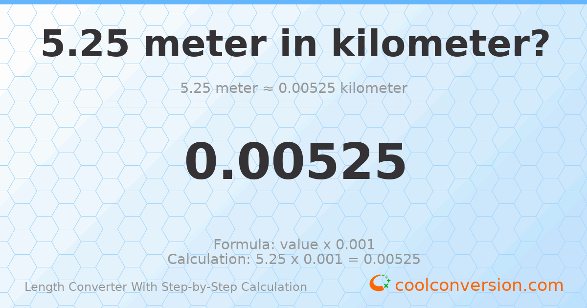 5.25 meters = 0.00525 kilometers