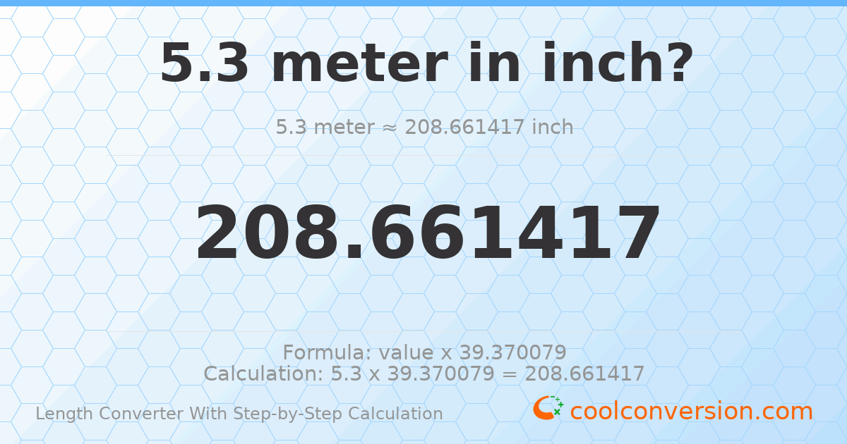 5.3 meters = 208.661 inches