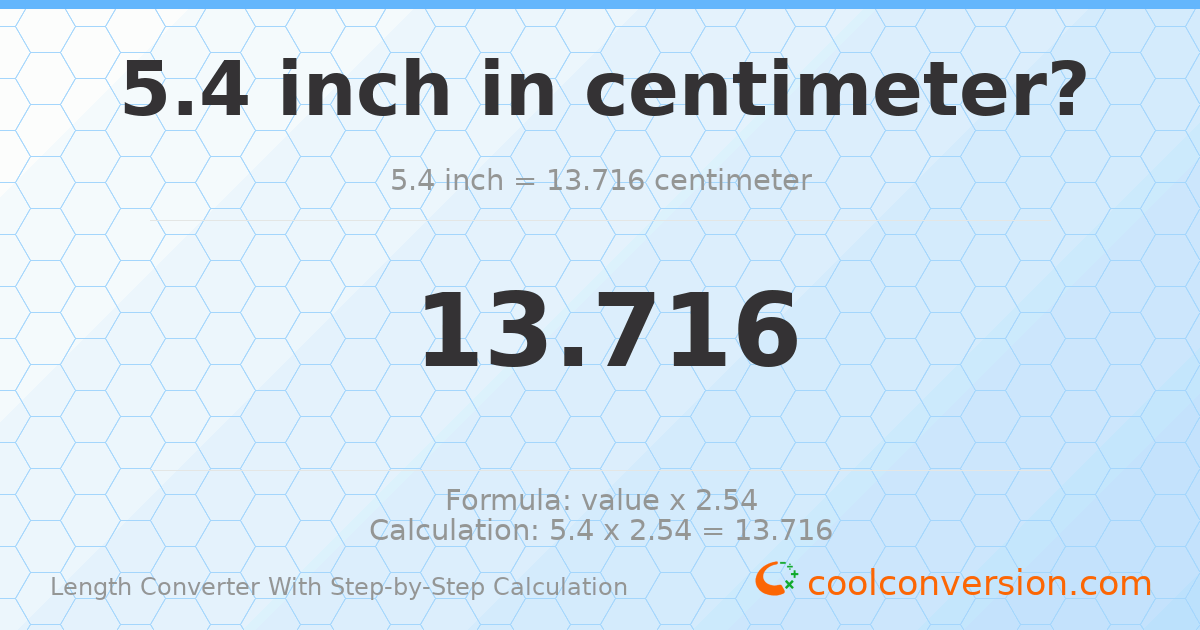 5.4 inches = 13.716 centimeters