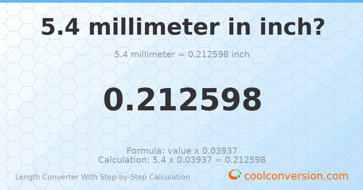 5.4 millimeters = 0.212598 inches