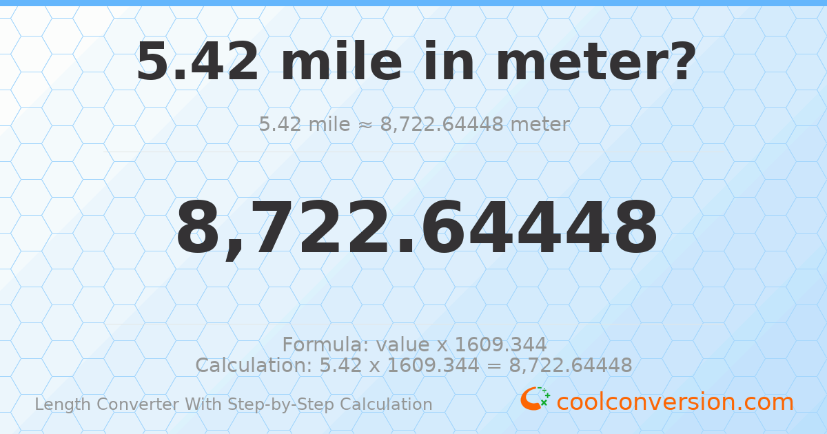 5.42 miles = 8722.64 meters