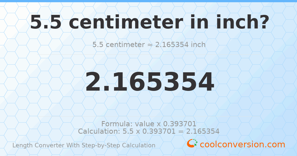 5.5 centimeters = 2.16535 inches