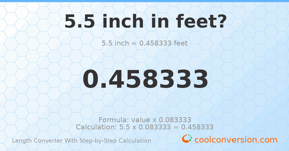 5.5 inches = 0.458333 feet