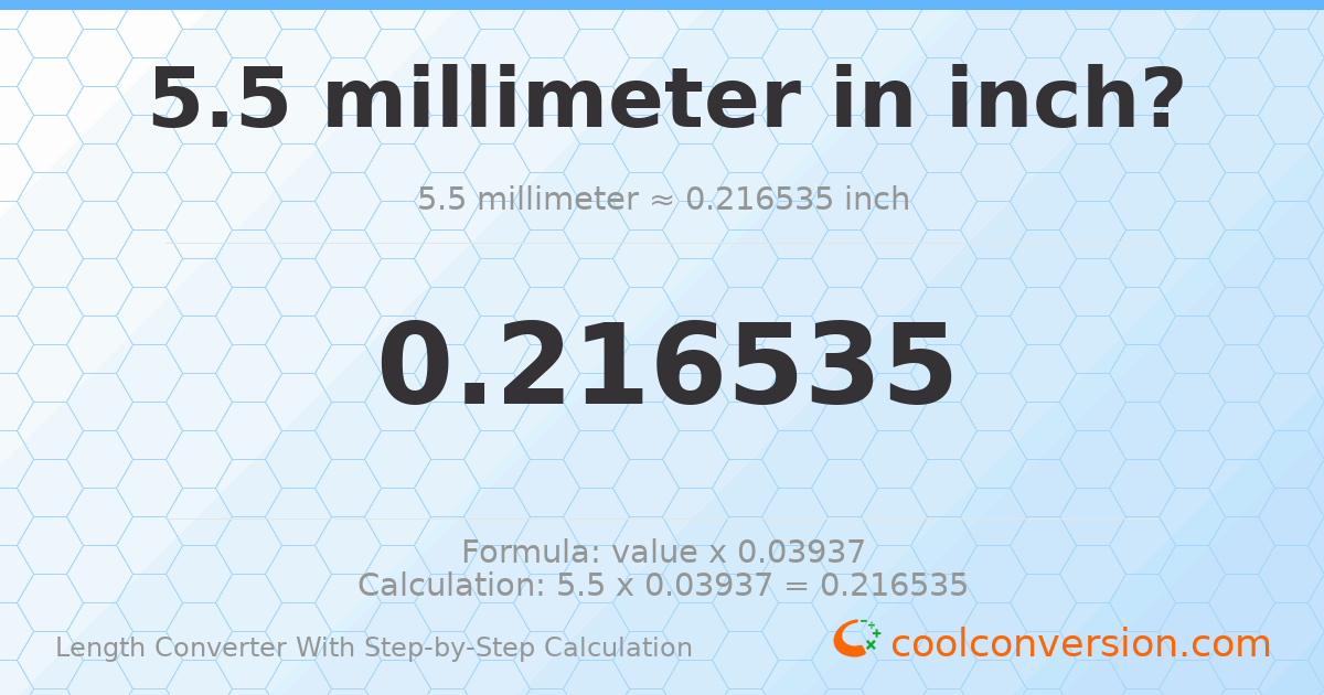 5.5 millimeters = 0.216535 inches