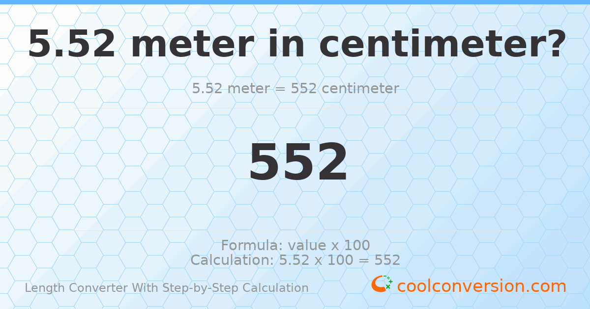5.52 meters = 552 centimeters