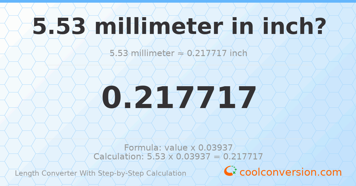 5.53 millimeters = 0.217717 inches